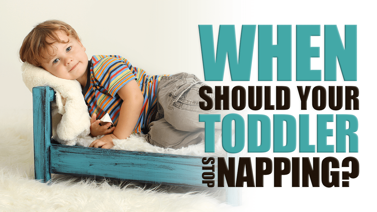 When Should Your Toddler Stop Napping?