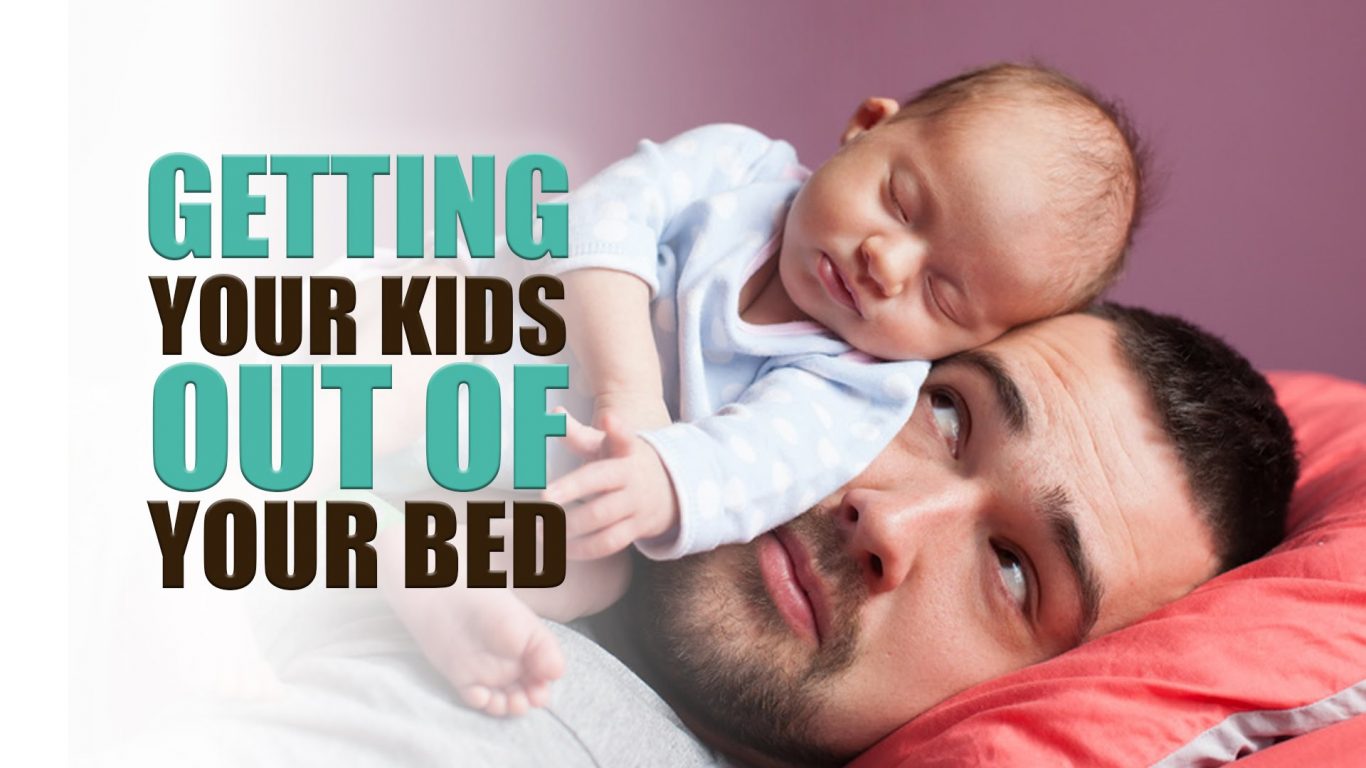 Getting Your Kids Out of Your Bed
